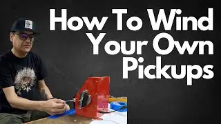 How To Wind Your First Guitar Pickup   At Texas Toast Guitars