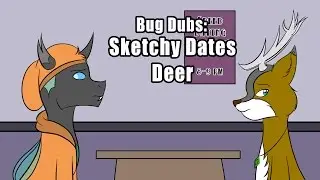 Bug Dubs: Sketchy Dates Deer