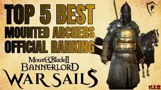 Top 5 Mounted Archer Units in Bannerlord 1.3.12 (War Sails)