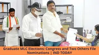 Graduate MLC Elections: Congress and Two Others File Nominations | IND TODAY