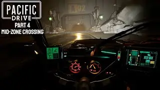 Pacific Drive Gameplay Walkthrough Part 4 Explore the Zone + The Mid-Zone Crossing PS5 No Commentary