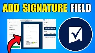 How To Add A Signature Field To Form In Smartsheet (2026) (Best Method)