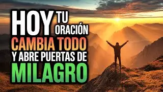 🌅 ORACIÓN TRANSFORMADORA DE LA MAÑANA | Rinde tu Día a Dios y Recibe 7 Bendiciones MILAGROSAS 🙏✨