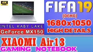 FIFA 19(demo) test on Xiaomi Air 13 - 4K UHD 256GB/Intel Core i5-7200U/8GB RAM/GeForce MX150 2GB