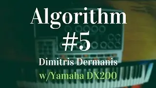 Yamaha DX200/Playing a FM piano | Algorithm #5 | Dimitris Dermanis