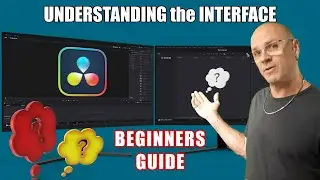 Understanding DaVinci Resolve Interface for Beginners