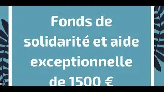 Comment d&eacute;poser une demande d'aide exceptionnelle de 1 500 &euro; du Fonds de solidarit&eacute; COVID 19