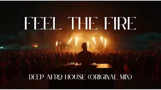 FEEL THE FIRE - Lush Sound Records | Deep Afro House (Original Mix) 2026