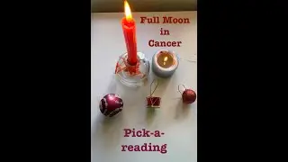 Full Moon in Cancer Pick-a-card Reading