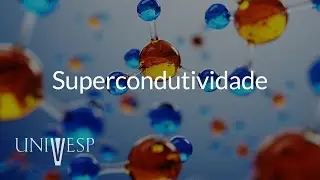 Estrutura da Matéria - Aula 14 -  Supercondutividade