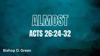 Encouragement for Those Waiting on God | &lsquo;Almost&rsquo; Apostolic Sermon