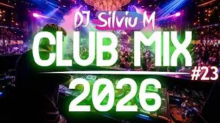 Music Mix 2026 #23 Party Club Dance 2026 | Best Remixes Of Popular Songs 2025 MEGAMIX (DJ Silviu M)