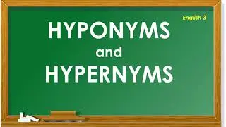 ENGLISH 3 QUARTER 3 HYPONYMS and HYPERNYMS