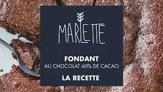 Fondant au Chocolat 60% de Cacao Marlette - La Recette