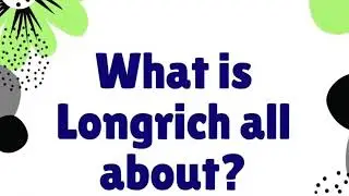 What is Longrich All About?