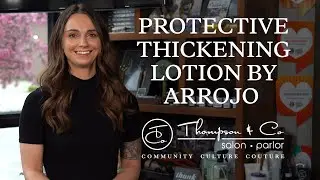 Thompson & Company Presents: Protective Thickening Lotion by Arrojo