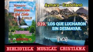 BENDICIÓN DEL CIELO N° 39 //LOS QUE LUCHARON SIN DESMAYAR//
