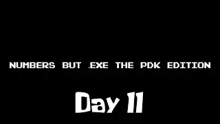 11.exe (Day 11 of Numbers but Exe the PDK Edition The Spookytober Special)