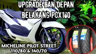 MENTOK!! UPGRADE BAN DEPAN BELAKANG PCX 160 DENGAN MICHELIN PILOT STREET
