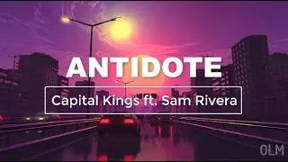 Antidote | Capital Kings feat. Sam Rivera (Lyrics)