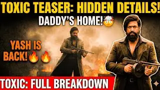 Yash is BACK! Toxic Teaser Breakdown | Daddy&rsquo;s Home! 🤯🔥