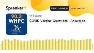 COVID Vaccine Questions - Answered