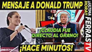 HACE MINUTOS &iexcl;CLAUDIA FUE DIRECTO AL GRANO! ENVIA MENSAJE A DONALD TRUMP
