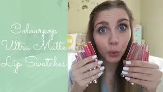 Colourpop Ultra Matte Lips | 11 Swatches
