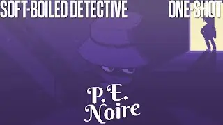 Soft-Boiled Detective - P.E. Noire [Let's Play]
