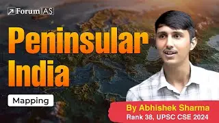 Lecture 55:Mapping: Peninsular India | Abhishek Sharma (IAS Rank 38) | ForumIAS