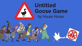 Untitled Goose Game: The Honkening - Rogues and Roleplayers