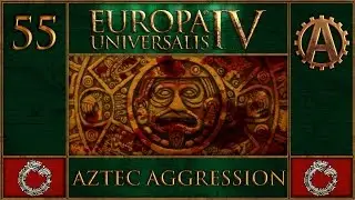 Europa Universalis IV Агрессия ацтеков 55