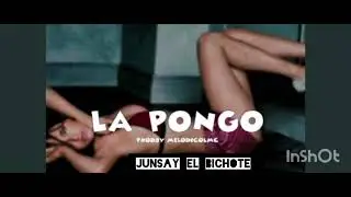 La Pongo Junsay el Bichote 