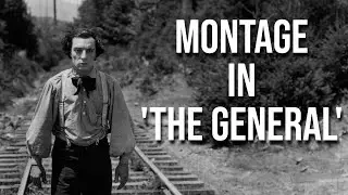 Covering The Importance of Montage in 'The General'