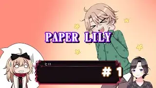 【サイコホラーRPG】Paper Lily - Chapter 1 ＃１
