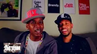 The Tag Team: THROW DAT BOY PUSSY WINS!