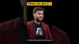 किस्मत क्या होता है Arvind Arora 😱| Motivational Video on A2 Sir Josh Talks | A2 Motivation #shorts