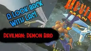 A Look Back With Lac! | DEVILMAN: THE DEMON BIRD (1990 OVA) REVIEW