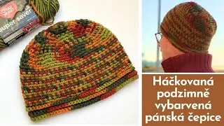 🍁 Háčkovaná pánská čepice nádherně vybarvená🍁klubíčko PODZIM s mech vzorem 🍁 Psaný návod zdarma🍁