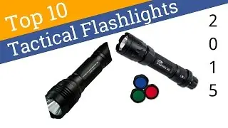 10 Best Tactical Flashlights 2015