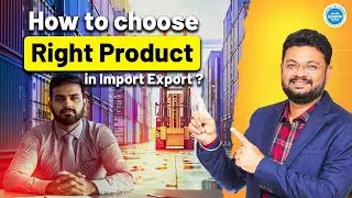 What Is the Right Way to Start a Profitable EXIM Business? | Product Selection in Export Import