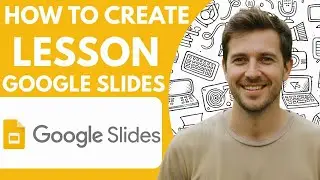 How to Create Lesson Slides in Google Slides Full Guide 2026 Step by Step