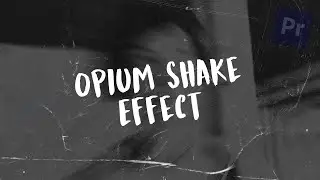 Opium Shake Effect for Premiere Pro | Add Dynamic Motion to Your Videos
