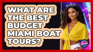 What Are The Best Budget Miami Boat Tours? - Everything About Miami