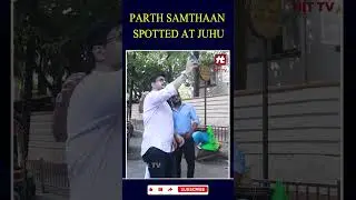 ACTOR PARTH SAMTHAAN SPOTTED AT JUHU #parthsamthaan #parthsamthaannewsong #parthsamthaanslays