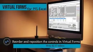 How to (5) Reorder and reposition the controls in Virtual Forms