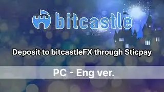 How to deposit to bitcastleFX via Sticpay [Eng.ver]
