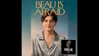 Beau is Explained: Beau Is Afraid - Spoilercast und Analyse