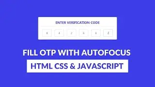 Fill OTP with autofocus input field using pure html css and javascript through