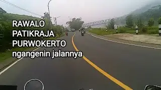 RAWALO - PATIKRAJA - PURWOKERTO , INDAH BANGET PEMANDANGAN JALANNYA, ORANGNYA JUGA RAMAH